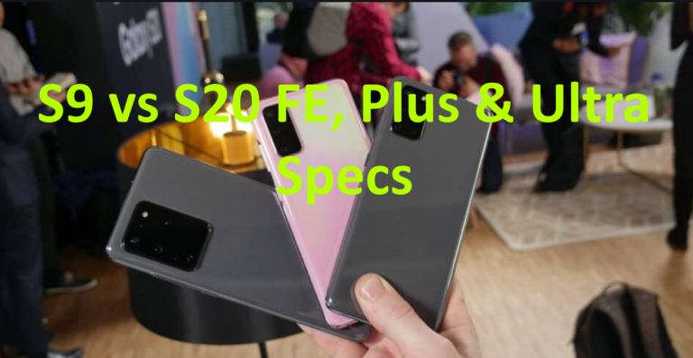 Samsung s9 vs s20 specs