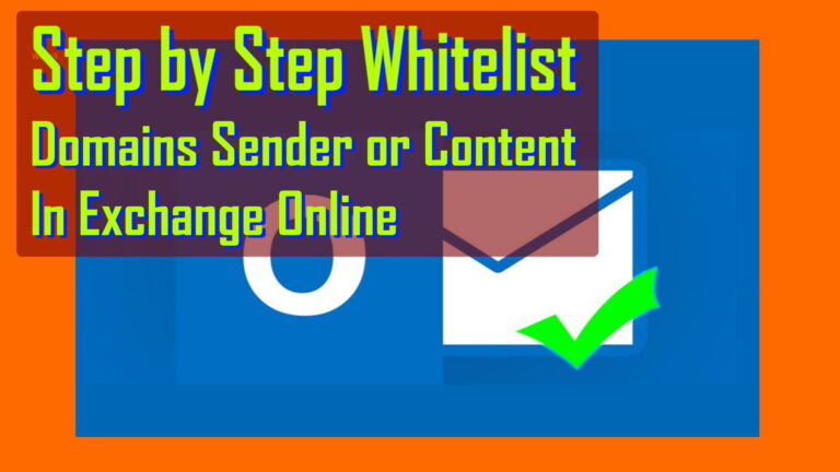 Step by Step Whitelist Domains Senders or Content Exchange Online