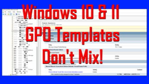 SOLVED: Can Windows 10 and Windows 11 GPO Templates Be In The Same