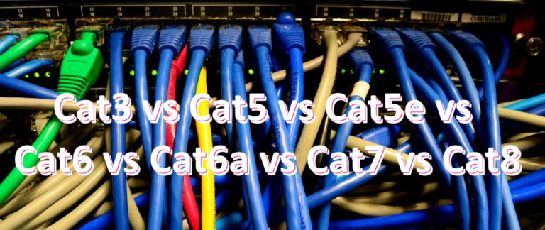 Cat3 vs Cat5 vs Cat5e vs Cat6 vs Cat6a vs Cat7 vs Cat8 explained