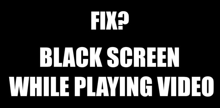 fix-video-black-screen-problem