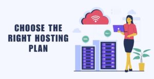 choosing the right hosting plan